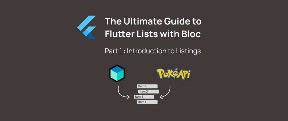 The Ultimate Guide to Flutter Lists with Bloc : Part 1
