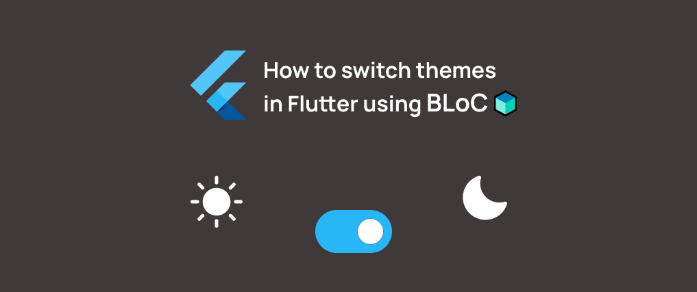 How to switch themes in Flutter using BLoC blog post image